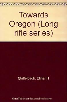 Hardcover Towards Oregon (Long rifle series) Book