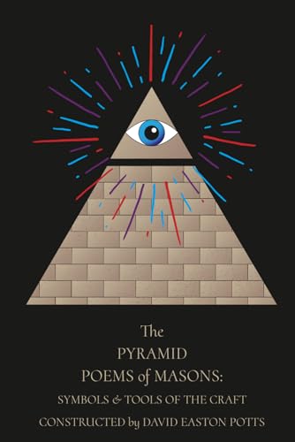 The Pyramid Poems Of Masons: Symbols And Tools Of The Craft