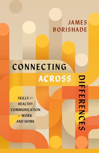 Connecting Across Differences: Skills for Healthy Communication at Work and
