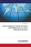 Intra-Industry Trade of India with Reference to Few Selected Sectors 3659648000 Book Cover