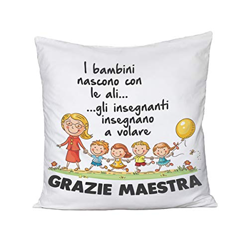 Cuscino 40x40cm Idea Regalo Grazie Maestra - i Bambini Nascono con Le...