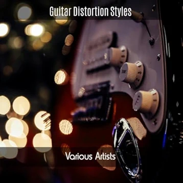 Guitar Distortion Styles