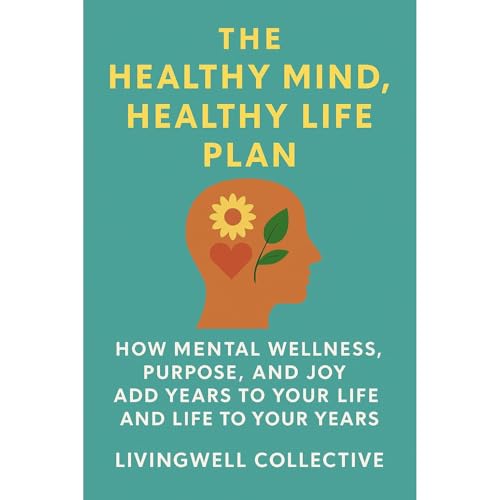 LivingWell Collective presents The Healthy Mind, Healthy Life Plan episode artwork