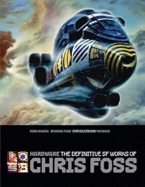 Hardware: The Definitive SF Works of Chris Foss