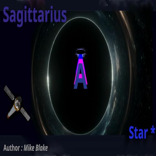 Listen to Sagittarius a Star by Mike Blake episode artwork