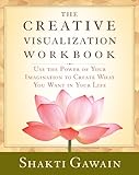 The Creative Visualization Workbook: Second Edition (Gawain, Shakti)
