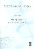 Meine ersten Lieder und Tänze Band 1: für Akkordeon