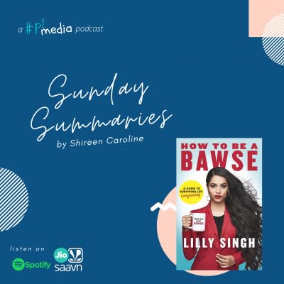 Episode. 4: How to Be a Bawse by Lilly Singh