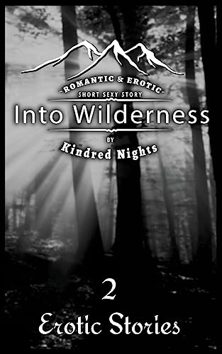 Into Wilderness 2 Erotica Stories: Romantic and Erotic Short Sexy Stories