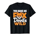 herr fuchs und frau elster der riesenpilz Cooles lustiges T-Shirt Design mit You make me Fox Devils Wild! Text lustiger Spruch! Tolles witziges Geschenk für jeden der Humor, Witz & Spaß zum Thema englisch & deutsch sprechen versteht! Eine Vermischung der Sprachen hört sich echt lustig an!