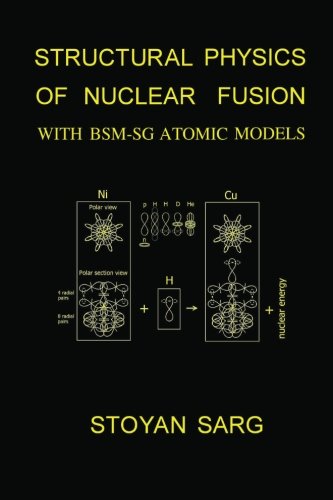 CREATESPACE Structural Physics of Nuclear Fusion: With BSM-SG Atomic Models