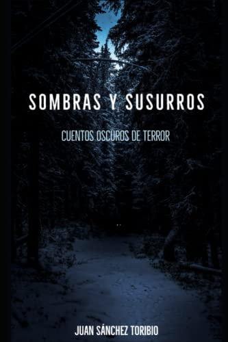 Sombras y Susurros: Cuentos Oscuros de Terror