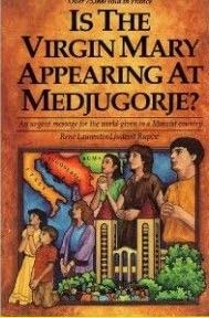 Paperback Is the Virgin Mary appearing at Medjugorje?: An urgent message for the world given in a Marxist country Book