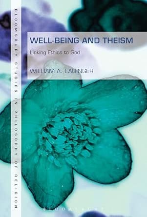 Well-Being and Theism: Linking Ethics to God: 5-Wow! eBook