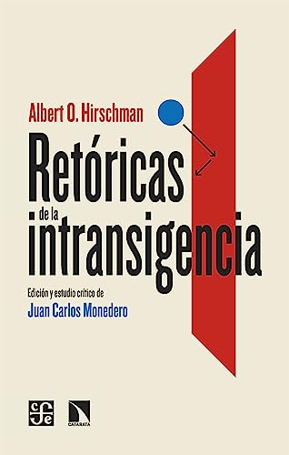 Retóricas de la intransigencia (Spanish Edition)