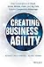Creating Business Agility: How Convergence of Cloud, Social, Mobile, Video, and Big Data Enables Competitive Advantage