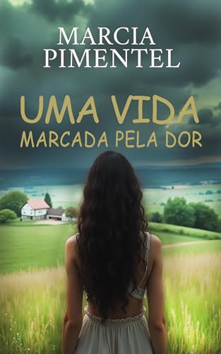 Uma Vida Marcada Pela Dor