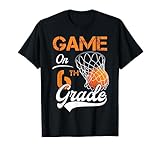 Funny Games On 6th Grade Basketball First Day Of School Tees T-Shirt