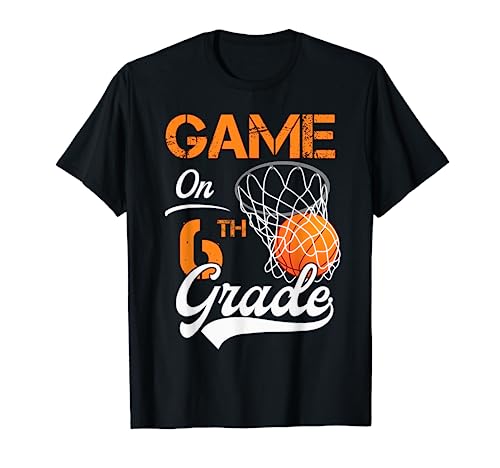 Funny Games On 6th Grade Basketball First Day Of School Tees T-Shirt