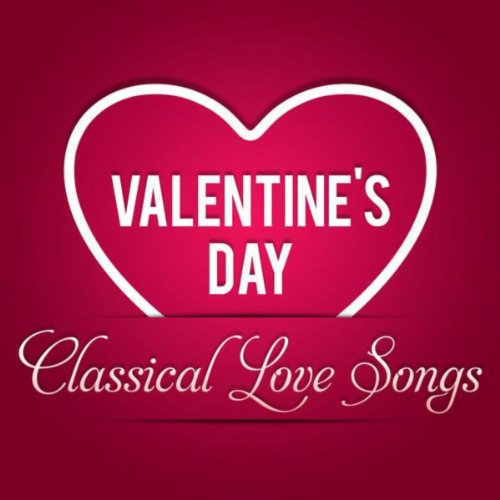 Reproducir Valentine's Day – Classical Love Songs de VARIOUS ARTISTS en ...