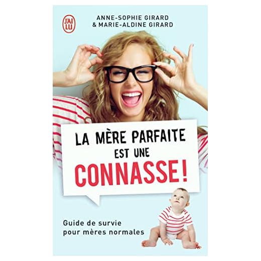 La mère parfaite est une connasse !: Guide de survie pour mères normales