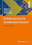 Verkehrsplanung für Einzelhandelsstandorte: Ein Praxisleitfaden
