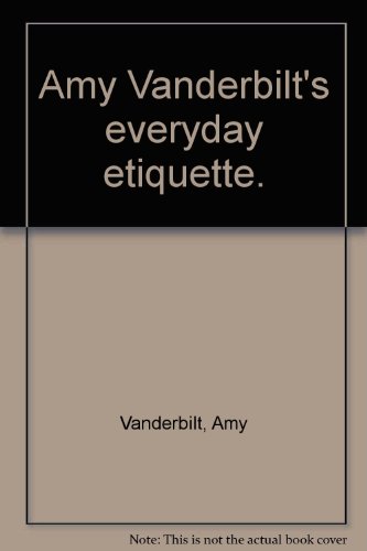 Amy Vanderbilt's everyday etiquette. B008RJG8DE Book Cover