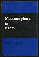 Metamorphosis in Keats (Gotham library of the New York University Press) 0814729770 Book Cover