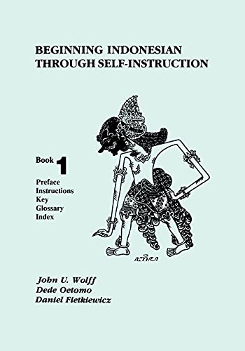 Beginning Indonesian Through Self-Instruction, Book 1: Preface, Instructions, Key, Glossary, Index #TOP15
