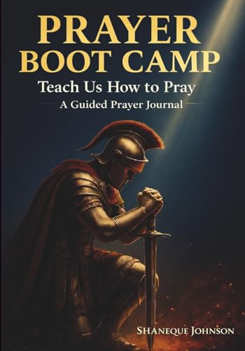 Prayer Boot Camp: A Guided Christian Prayer Journal for Spiritual Growth