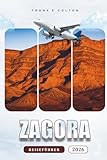 Zagora Reiseführer 2026: Erkundung des marokkanischen Wüstentors, praktische Tipps zur Anreise, Aktivitäten, Geschichte, Essen und kulturelle Erlebnisse für Erstbesucher und Abenteuerlustige
