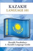 Kazakh Vocabulary: A Kazakh Language Guide 1619494655 Book Cover