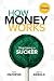 How Money Works: Stop being a SUCKER