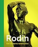  Rodin: een moderne renaissance : in dialoog met Berlinde De Bruyckere