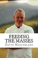 Feeding The Masses: A Quick Guide To Being a Successful Product Development Chef 1519677723 Book Cover