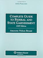 Complete Guide To Federal & State Garnishment 2009 0735574081 Book Cover