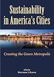 Sustainability in America's Cities: Creating the Green Metropolis