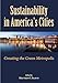 Sustainability in America's Cities: Creating the Green Metropolis