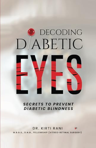 Decoding Diabetic Eyes: “Secrets To Prevent Diabetic Blindness”