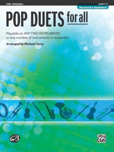 Pop Duets for All - Cello / String Bass: Playable on Any Two Instruments or Any Number of Instruments in Ensemble (Pop Instrumental Ensembles for All)