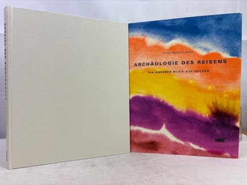 Archäologie des Reisens - Ein anderer Blick auf Günther Uecker