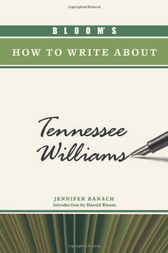 Bloom's How to Write about Tennessee Williams (Bloom's How to Write about Literature)