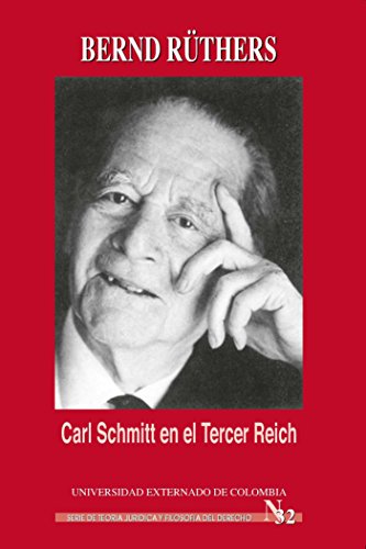 Carl Schmitt en el Tercer Reich (Spanish Edition) - Rüthers, Bernd