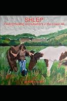 SHLEP: Finding Healing on Horseback in the Lower 48 1093965185 Book Cover