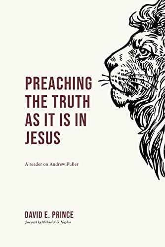Cover of Preaching the truth as it is in Jesus: A reader on Andrew Fuller