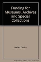 Funding for Museums, Archives, and Special Collections 0897743474 Book Cover