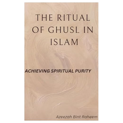 Achieving Spiritual Purity: The Ritual of Ghusl in Islam: Cleansing the Body, Purifying the Soul