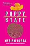 Poppy State: A Labyrinth of Plants and a Story of Beginnings