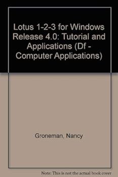 Hardcover Lotus 1-2-3 for Windows Release 4.0: Tutorial and Applications (Df - Computer Applications) Book