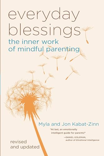 Everyday Blessings: The Inner Work of Mindful Parenting